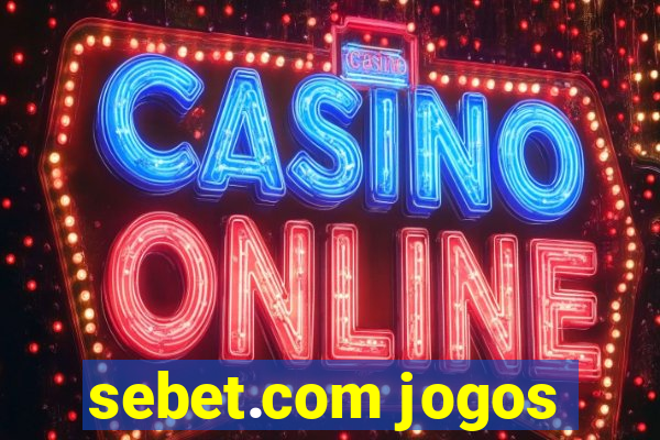 sebet.com jogos